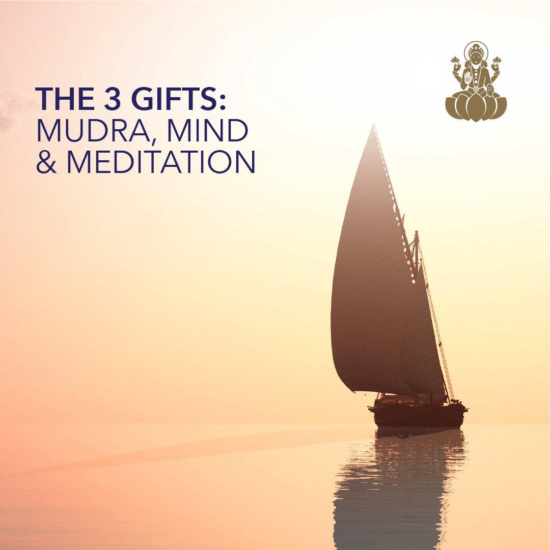 ZOOM - THE 3 GIFTS: MUDRA, MIND & MEDITATION – 22 APRIL 2023